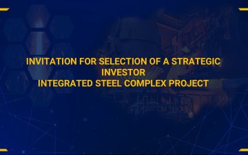 INVITATION FOR SELECTION OF A STRATEGIC INVESTOR INTEGRATED STEEL COMPLEX PROJECT