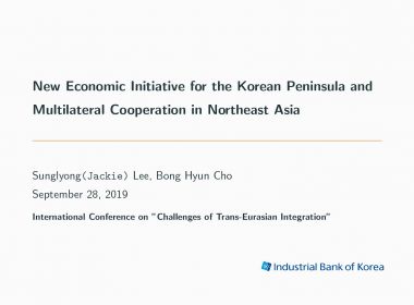 NEW ECONOMIC INITIATIVE FOR THE KOREAN PENINSULA AND MULTILATERAL COOPERATION IN NORTHEAST ASIA