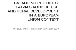 Balancing priorities: Latvias agriculture and rural development in a European Union Context