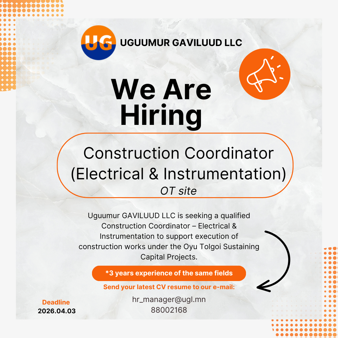 Өгөөөмөр Гавилууд ХХК нь Оюу Толгой төслийн Sustaining Capital барилгын ажлуудад ажиллах Барилгын зохицуулагч (Цахилгаан, хэмжүүр хяналт) албан тушаалд ажилтан шалгаруулж авна.