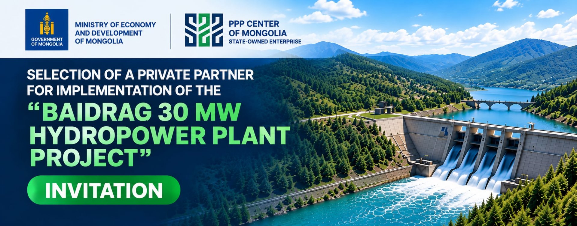 INVITATION: Competitive Selection of a Private Partner for the Implementation of the Baidrag 30 MW Hydropower Plant Project