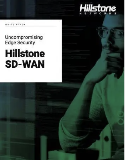 Hillstone SD-WAN Uncompromising Edge Security